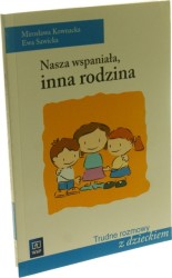 Nasza wspaniała inna rodzina Kownacka Mirosława, Sawicka Ewa (Seria Trudne rozmowy z dzieckiem)