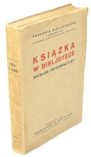 Książka w Bibljotece katalog informacyjny (Praca zbiorowa pod redakcją Dąbrowskiej Wandy)