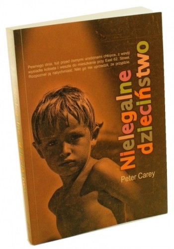 Nielegalne dzieciństwo Carey Peter (2009)