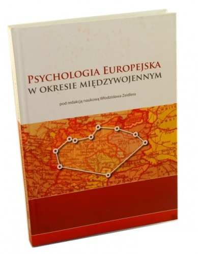 Psychologia europejska w okresie międzywojennym (pod red. nauk. Włodzisława Zeidlera)