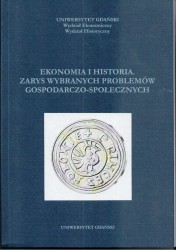 Ekonomia i historia Zarys wybranych problemów gospodarczo-społecznych  Praca zbiorowa (2015)