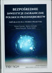 Bezpośrednie inwestycje zagraniczne polskich przedsiębiorstw Implikacje dla teorii i praktyki Ciesielska Dorota, Radło Mariusz-Jan, Frąszczak Maciej, Spałek Paulina(2016)