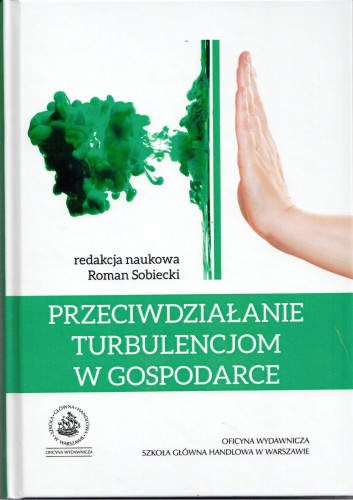Przeciwdziałanie turbulencjom w gospodarce [red. Roman Sobiecki](2015)