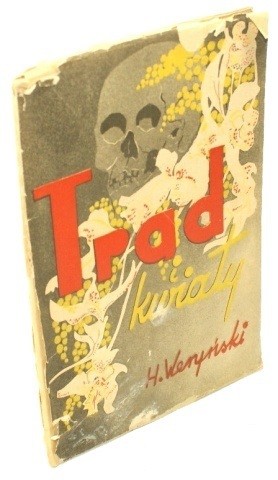 Trąd i kwiaty W 25 rocznicę śmierci ks. J. Beyzyma T. J. Weryński Henryk Ks.