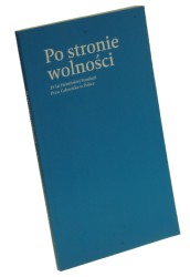 Po stronie wolności 25 lat Helsińskiej Fundacji praw człowieka Sańczuk Anna [2015]