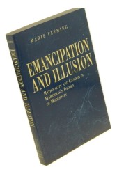 Emancipation and illusion Rationality and gender in Habermas's theory of modernity Fleming Marie (1997)
