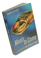 Meals to come A history of the future of food Belasco Warren (California studies in food and culture) (2006)