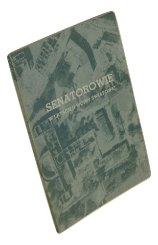 Senatorowie w latach II wojny światowej [zamordowani, zaginieni, zmarli] [Oprac. merytor. Dorota Mycielska, Jarosław Zawadzki Red. Halina Hałajkiewicz] (1998)