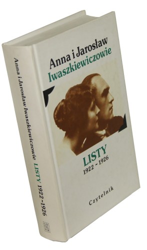 Listy 1922-1926 Iwaszkiewicz Jarosław, Iwaszkiewiczowa Anna [1998]