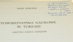 Towarzystwo Naukowe w Toruniu Krótki zarys dziejów Serczyk Jerzy (Prace Popularnonaukowe) (AUTOGRAF) (1974)