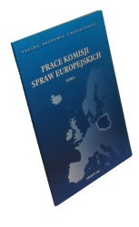 Prace Komisji Spraw Europejskich t. I Red. Andrzej Pelczar (2005)