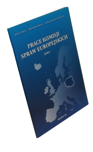 Prace Komisji Spraw Europejskich t. I Red. Andrzej Pelczar (2005)