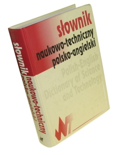 Słownik naukowo-techniczny polsko-angielski Red. Maria Skrzyńska, Teresa Jaworska (2001)
