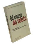Od fonemu do tekstu Prace dedykowane profesorowi Romanowi Laskowskiemu Pod red. Ireneusza Bobrowskiego i Krystyny Kowalik (2006)