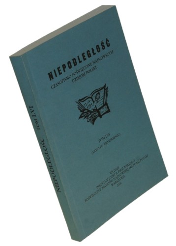 Niepodległość Czasopismo poświęcone najnowszym dziejom Polski t. LVI [XXXVI po wznowieniu][2006]