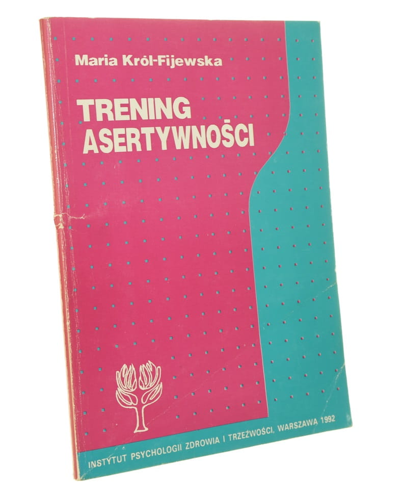 Trening Asertywności Scenariusz I Wykłady Maria Król Fijewska