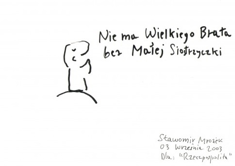 Nie ma Wielkiego Brata bez Małej Siostrzyczki Sławomir Mroże